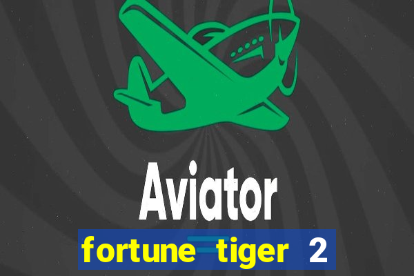 fortune tiger 2 revenge download